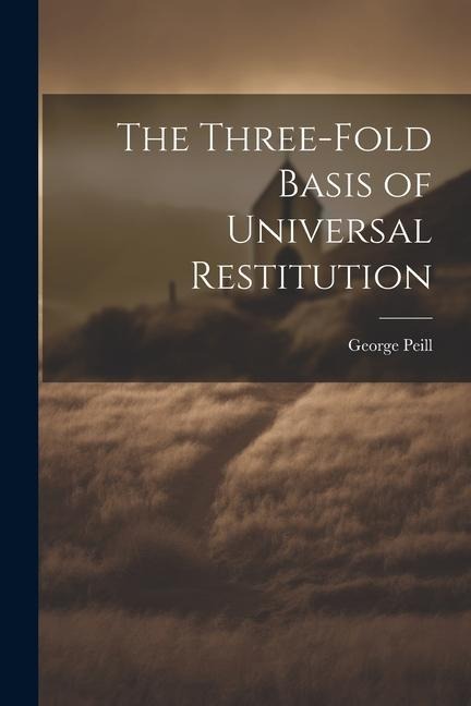 The Three-Fold Basis of Universal Restitution