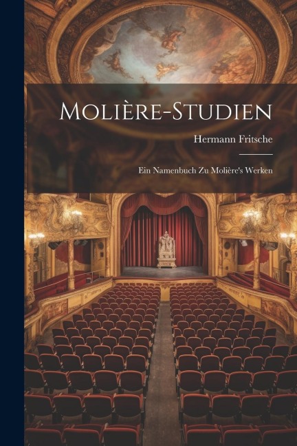 Molière-Studien: Ein Namenbuch Zu Molières Werken