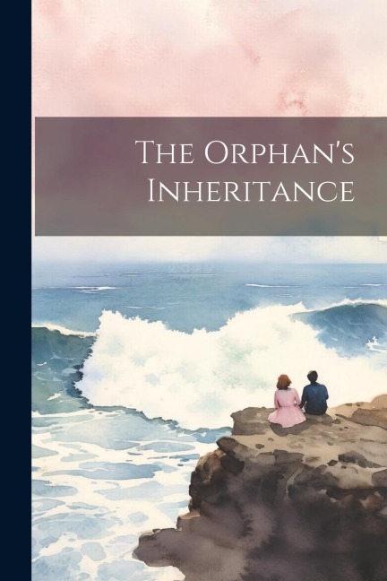 The Orphans Inheritance