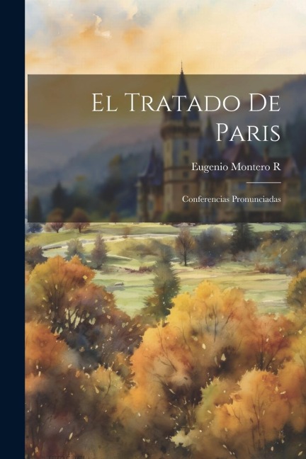 El Tratado de Paris: Conferencias Pronunciadas