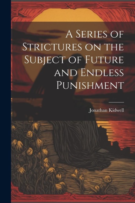 A Series of Strictures on the Subject of Future and Endless Punishment