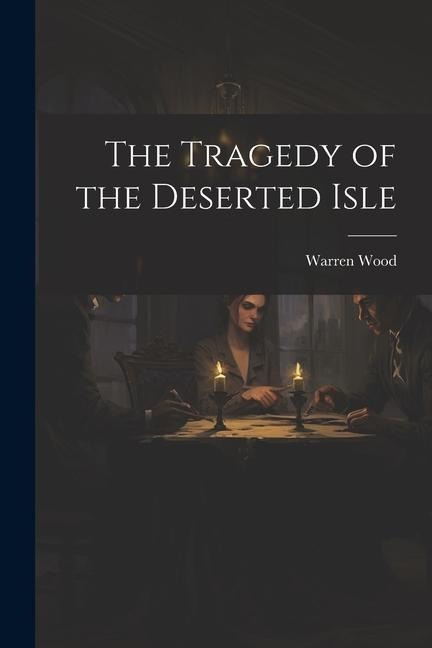 The Tragedy of the Deserted Isle