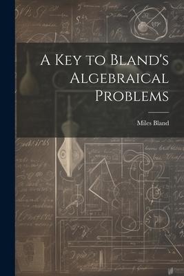 A Key to Blands Algebraical Problems