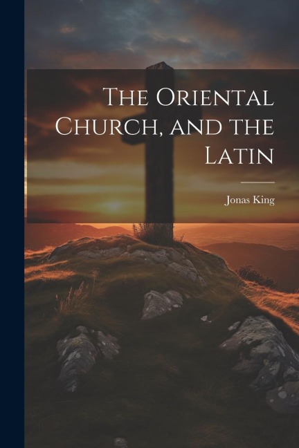 The Oriental Church, and the Latin