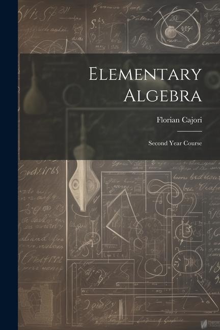 Elementary Algebra: Second Year Course