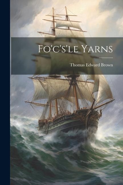 Focsle Yarns