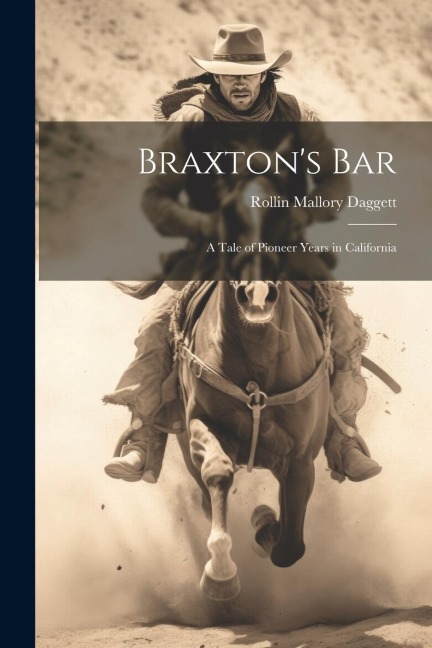 Braxtons Bar: A Tale of Pioneer Years in California