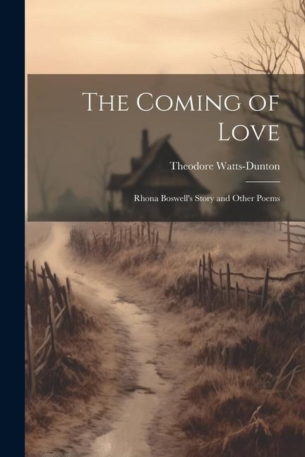 The Coming of Love: Rhona Boswells Story and Other Poems