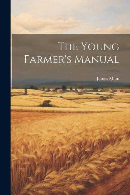 The Young Farmers Manual