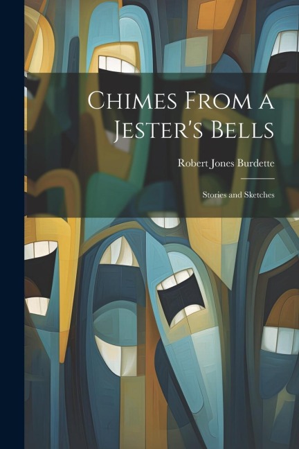 Chimes From a Jesters Bells: Stories and Sketches