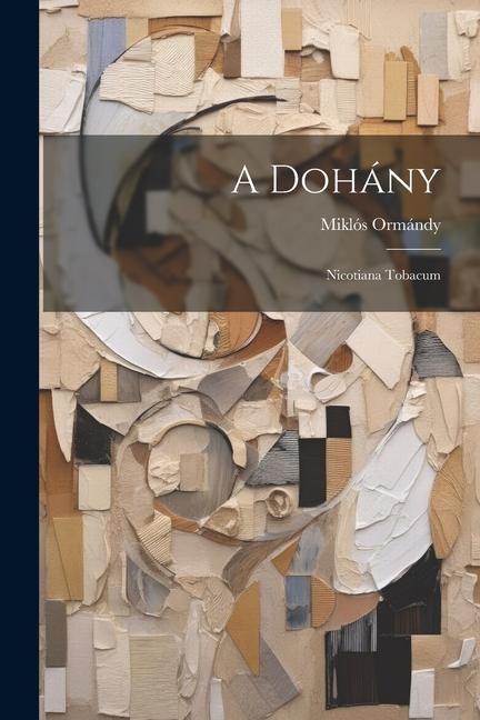 A Dohány: Nicotiana Tobacum