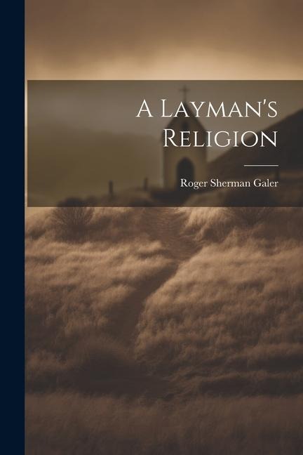 A Laymans Religion