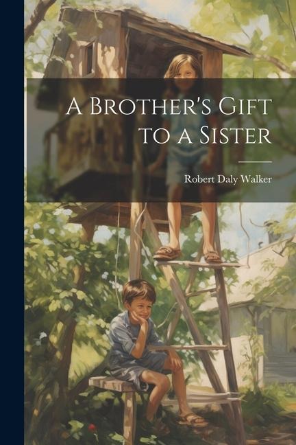 A Brothers Gift to a Sister