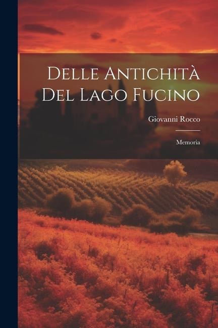 Delle Antichità del Lago Fucino: Memoria