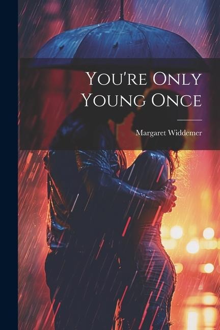 Youre Only Young Once