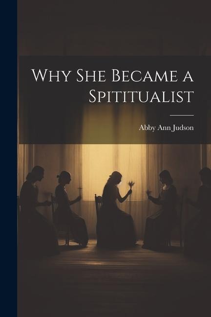 Why She Became a Spititualist