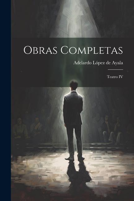 Obras Completas: Teatro IV
