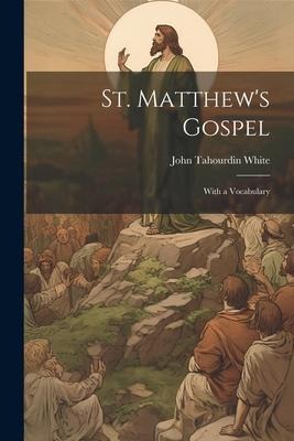 St. Matthews Gospel: With a Vocabulary