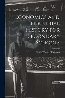Economics and Industrial History for Secondary Schools