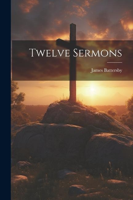 Twelve Sermons