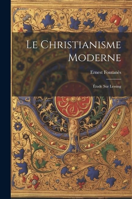 Le Christianisme Moderne: Étude sur Lessing