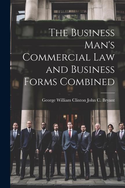 The Business Mans Commercial Law and Business Forms Combined