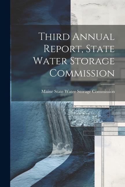 Third Annual Report, State Water Storage Commission