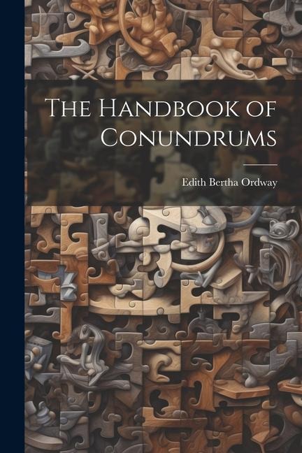 The Handbook of Conundrums