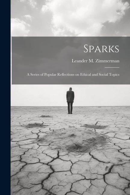 Sparks: A Series of Popular Reflections on Ethical and Social Topics