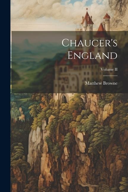 Chaucers England; Volume II