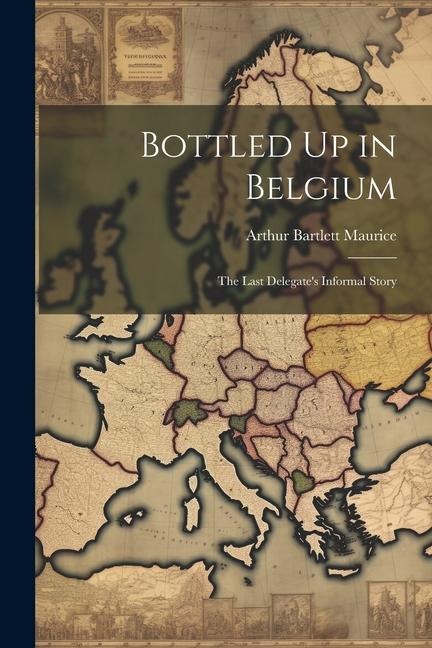 Bottled Up in Belgium: The Last Delegates Informal Story