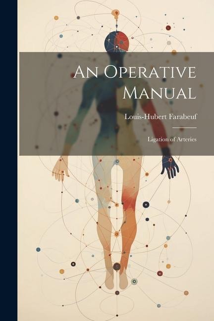 An Operative Manual: Ligation of Arteries