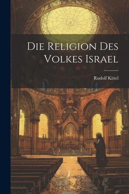 Die Religion des Volkes Israel