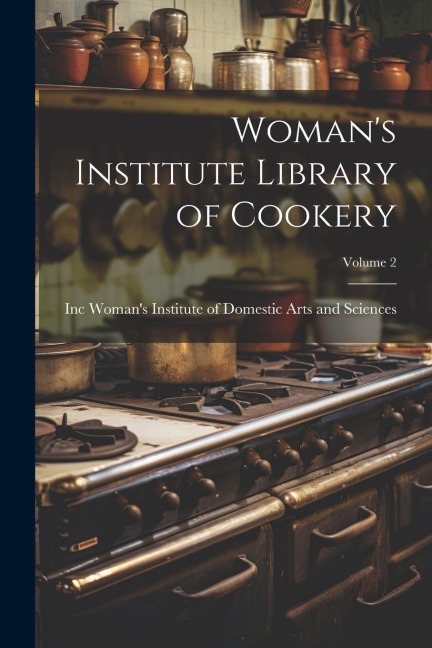 Womans Institute Library of Cookery; Volume 2