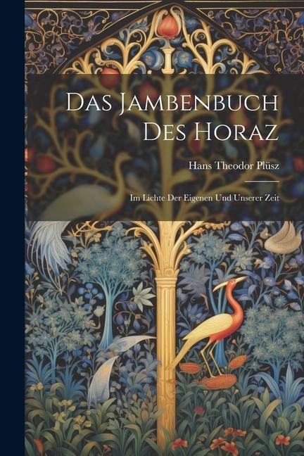 Das Jambenbuch des Horaz: Im Lichte der Eigenen und Unserer Zeit