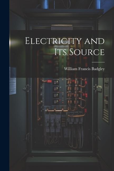 Electricity and Its Source