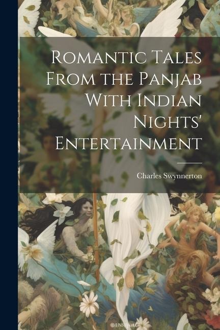 Romantic Tales From the Panjab With Indian Nights Entertainment