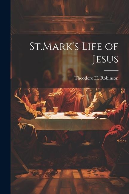St.Marks Life of Jesus