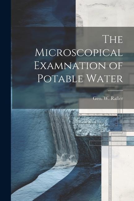 The Microscopical Examnation of Potable Water