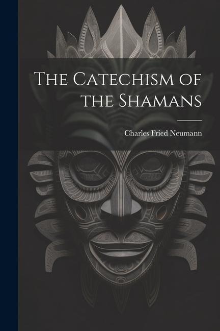 The Catechism of the Shamans