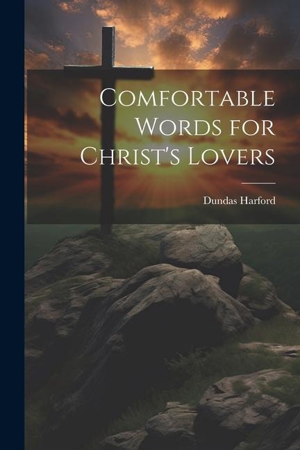 Comfortable Words for Christs Lovers