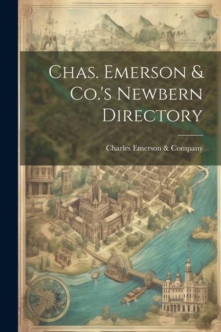 Chas. Emerson & Co.s Newbern Directory