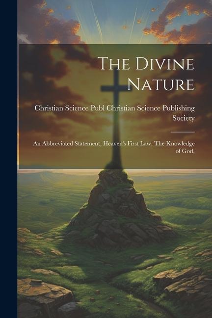 The Divine Nature: An Abbreviated Statement, Heavens First Law, The Knowledge of God,