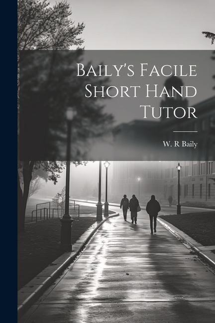 Bailys Facile Short Hand Tutor