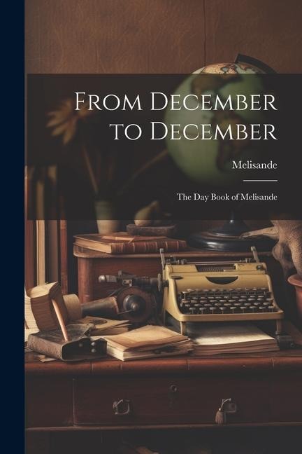 From December to December: The Day Book of Melisande