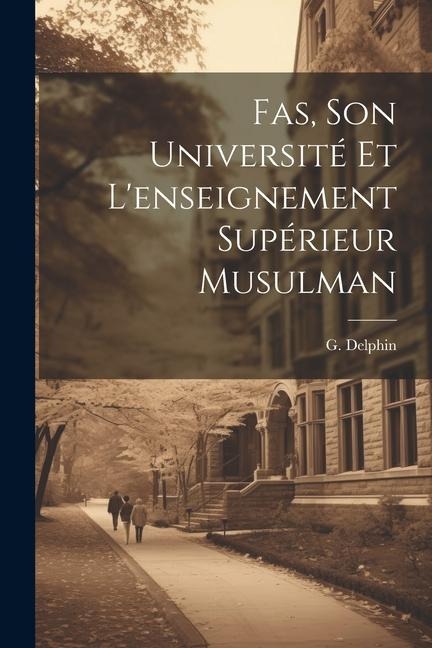 Fas, Son Université et Lenseignement Supérieur Musulman