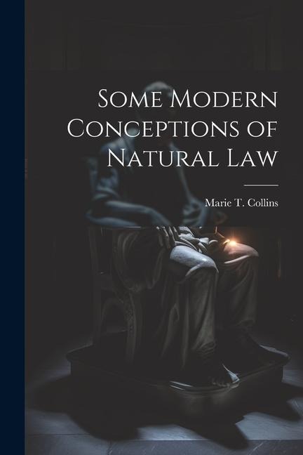 Some Modern Conceptions of Natural Law