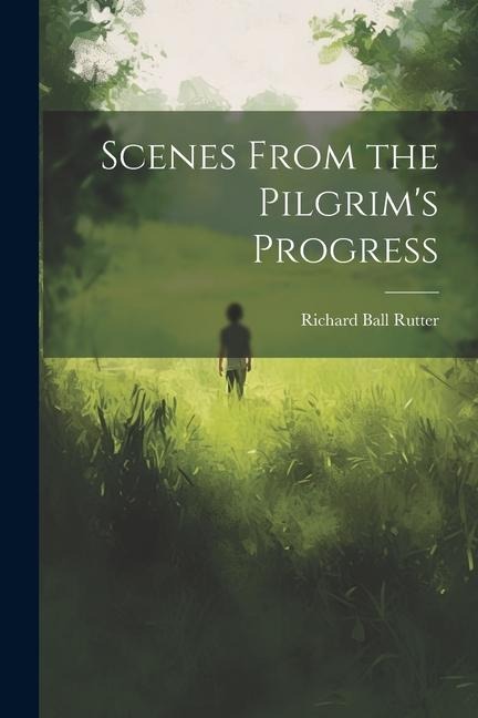 Scenes From the Pilgrims Progress