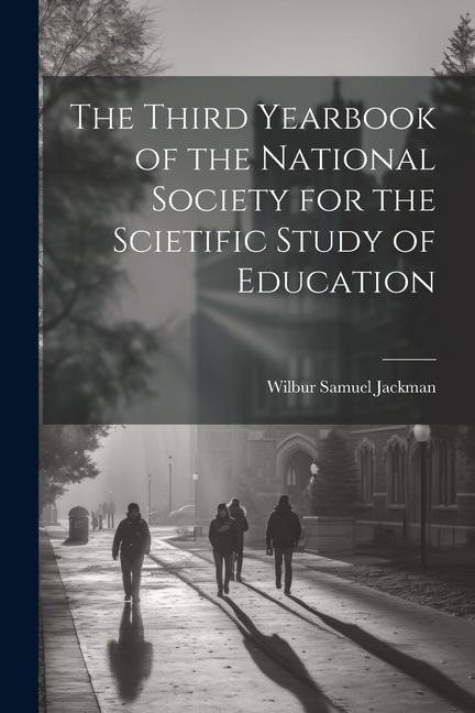 The Third Yearbook of the National Society for the Scietific Study of Education