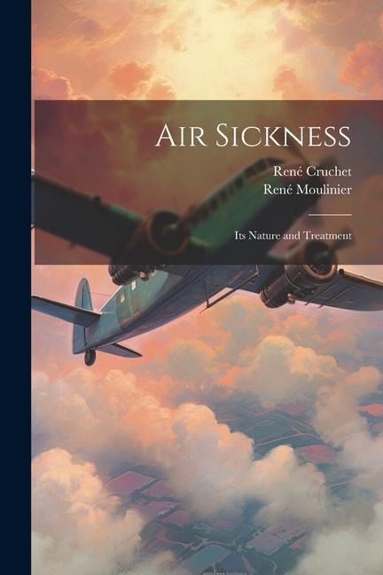 Air Sickness: Its Nature and Treatment